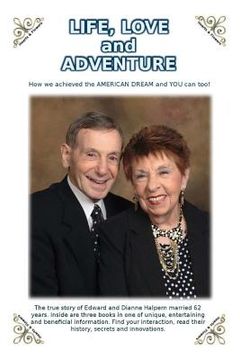 portada Life, Love and Adventure!: How we achieved the AMERICAN DREAM and YOU can too! (en Inglés)