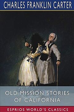 portada Old Mission Stories of California (Esprios Classics) (in English)