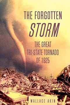 portada The Forgotten Storm: The Great Tri-State Tornado of 1925 (en Inglés)