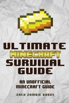 portada The Ultimate Minecraft Survival Guide: An Unofficial Guide to Minecraft Tips and Tricks That Will Make You Into A Minecraft Pro