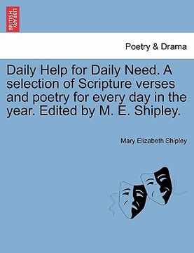 portada daily help for daily need. a selection of scripture verses and poetry for every day in the year. edited by m. e. shipley.