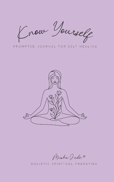 portada Know Yourself: Prompted Journal for Self Healing