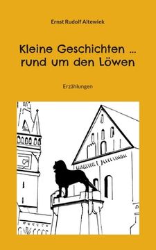 portada Kleine Geschichten ... rund um den Löwen: Erzählungen (en Alemán)