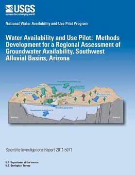 portada Water Availability and Use Pilot: Methods Development for a Regional Assessment of Groundwater Availability Southwest Alluvial Basins, Arizona (en Inglés)