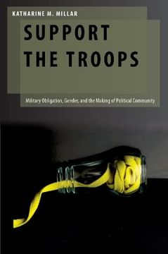 portada Support the Troops: Military Obligation, Gender, and the Making of Political Community (Oxf Studies Gender Intl Relations Series) (en Inglés)