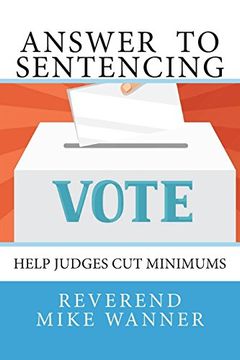 portada Answer to Sentencing: Help Judges cut Minimums (en Inglés)