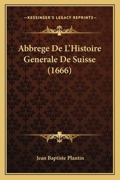 portada Abbrege De L'Histoire Generale De Suisse (1666) (en Francés)