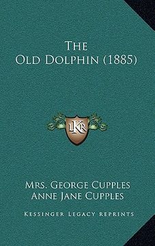 portada the old dolphin (1885) (en Inglés)