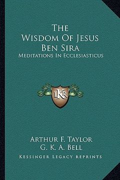 portada the wisdom of jesus ben sira: meditations in ecclesiasticus (in English)