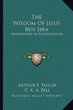 portada the wisdom of jesus ben sira: meditations in ecclesiasticus (en Inglés)