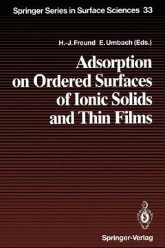 portada adsorption on ordered surfaces of ionic solids and thin films: proceedings of the 106th we-heraeus seminar, bad honnef, germany, february 15 18, 1993 (in English)