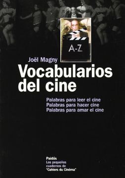 portada Vocabularios del Cine: Palabras Para Leer el Cine, Palabras Para Hacer Cine, Palabras Para Amar el Cine