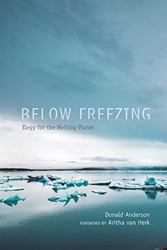 portada Below Freezing: Elegy for the Melting Planet (en Inglés)