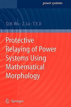 portada protective relaying of power systems using mathematical morphology (en Inglés)