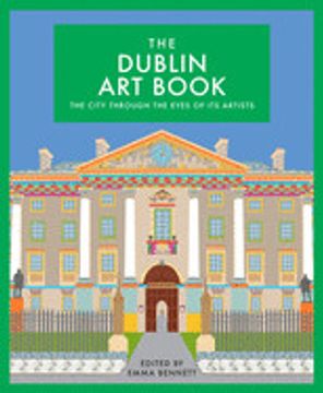 portada The Dublin art Book: The City Through the Eyes of its Artists (The City Seen Through the Eyes of its Artists) (en Inglés)