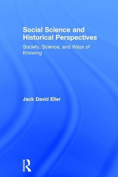 portada Social Science and Historical Perspectives: Society, Science, and Ways of Knowing (en Inglés)