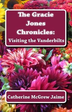 portada The Gracie Jones Chronicles: Visiting the Vanderbilts (in English)