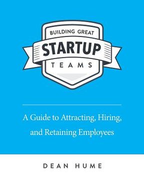 portada Building Great Startup Teams (en Inglés)