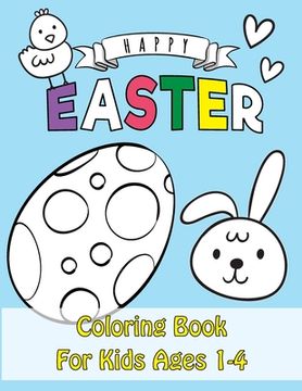 portada Easter Coloring Book: Happy Easter Coloring Book for Kids Ages 1-4 Unique 50 Patterns to Color The Great Big Easter Coloring Book for Toddle 
