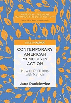 portada Contemporary American Memoirs in Action: How to do Things With Memoir (American Literature Readings in the 21St Century) (en Inglés)