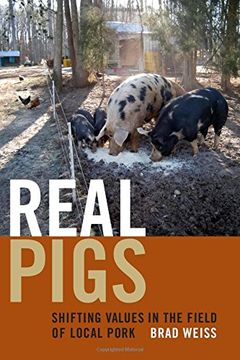 portada Real Pigs: Shifting Values in the Field of Local Pork