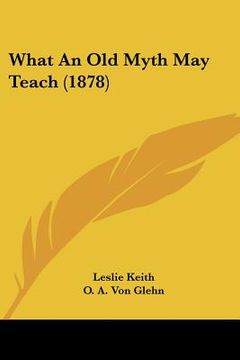 portada what an old myth may teach (1878) (en Inglés)