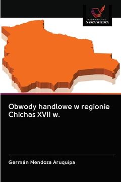 portada Obwody handlowe w regionie Chichas XVII w. (in Polaco)