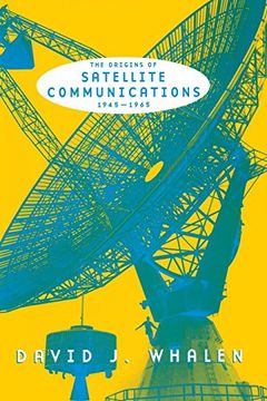 portada The Origins of Satellite Communications, 1945-1965 (Smithsonian History of Aviation and Spaceflight Series) (en Inglés)
