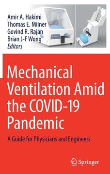 portada Mechanical Ventilation Amid the Covid-19 Pandemic: A Guide for Physicians and Engineers (en Inglés)