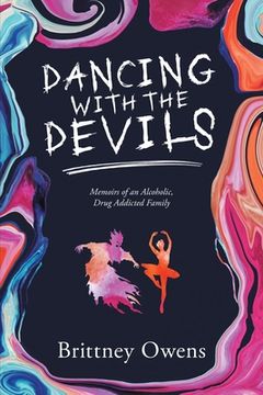 portada Dancing with the Devils: Memoirs of an Alcoholic, Drug-Addicted Family (en Inglés)