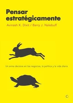 portada Pensar Estratégicamente: Un Arma Decisiva En Los Negocios, La Política Y La Vida Diaria (in Spanish)