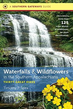 portada Waterfalls and Wildflowers in the Southern Appalachians: Thirty Great Hikes (Southern Gateways Guides) (in English)