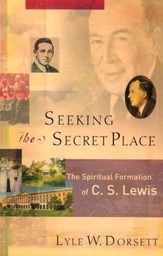 portada seeking the secret place: the spiritual formation of c. s. lewis (in English)