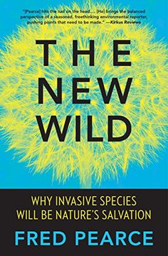 portada The new Wild: Why Invasive Species Will be Nature's Salvation (en Inglés)