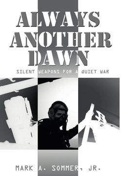 portada Always Another Dawn: Silent Weapons for a Quiet war (in English)