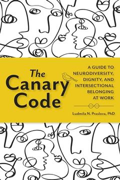 portada The Canary Code: A Guide to Neurodiversity, Dignity, and Intersectional Belonging at Work