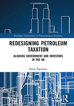 portada Redesigning Petroleum Taxation: Aligning Government and Investors in the UK
