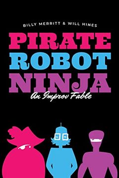 portada Pirate Robot Ninja: An Improv Fable (en Inglés)