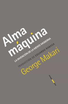 portada Alma Máquina: La Invención de la Mente Moderna (Ensayo) (in Spanish)