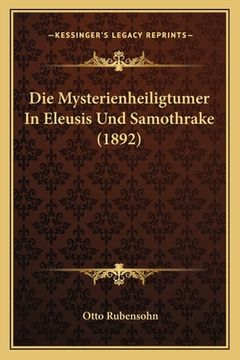 portada Die Mysterienheiligtumer In Eleusis Und Samothrake (1892) (in German)