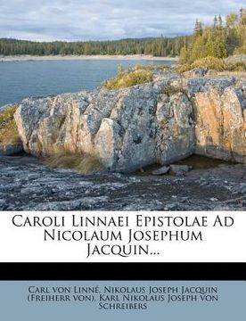 portada Caroli Linnaei Epistolae Ad Nicolaum Josephum Jacquin... (en Latin)