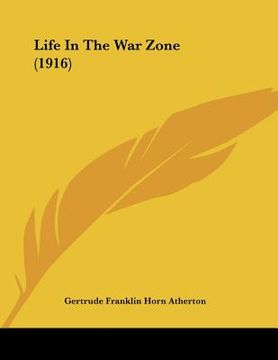 portada life in the war zone (1916) (in English)