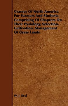portada grasses of north america for farmers and students. comprising of chapters on their pysiology, select