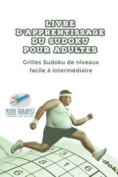 portada Livre d'apprentissage du Sudoku pour adultes Grilles Sudoku de niveaux facile à intermédiaire (en Francés)