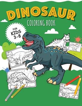 portada DINOSAURS - Coloring Book for Boys: Color 30 kinds of dinosaurs and recognize them by name!
