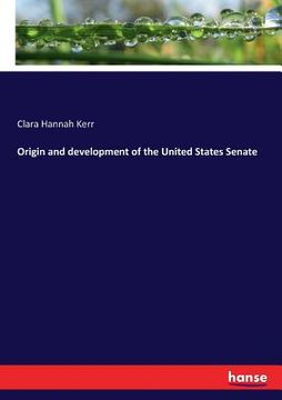portada Origin and development of the United States Senate (in English)