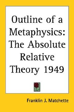 portada outline of a metaphysics: the absolute relative theory 1949