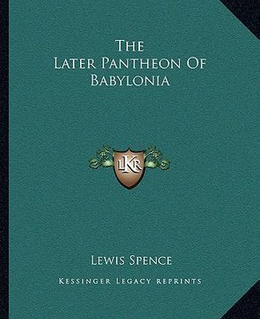 portada the later pantheon of babylonia (en Inglés)