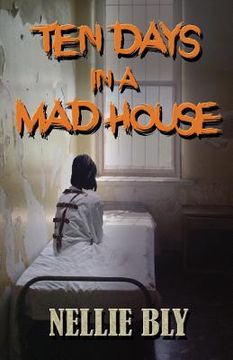 portada Ten Days in A Madhouse (en Inglés)