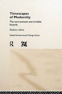 portada timescapes of modernity: the environment and invisible hazards (en Inglés)